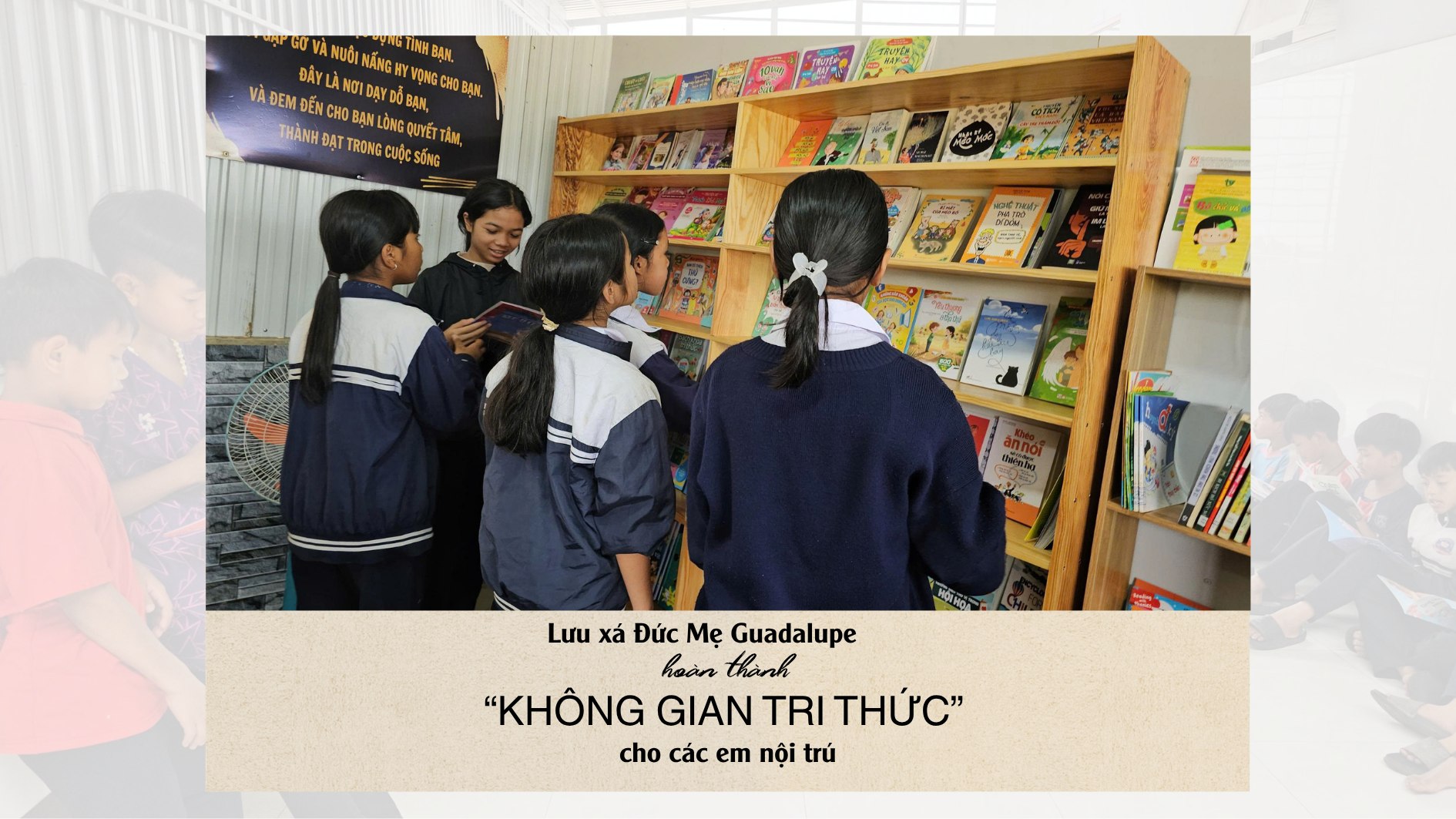 Lưu xá Đức Mẹ Guadalupe hoàn thành “không gian tri thức” cho các em nội trú